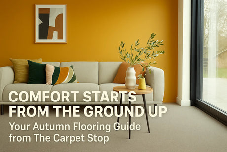 Comfort Starts from the Ground Up: Your Autumn Flooring Guide from The Carpet Stop