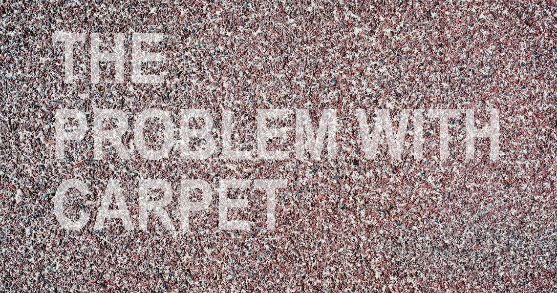 The Problem With Carpets