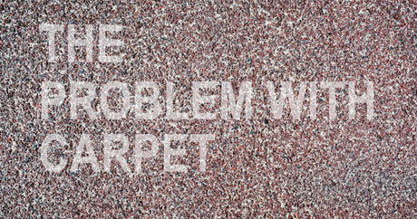 The Problem With Carpets